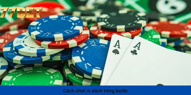 Cách chơi xì dách từng bước