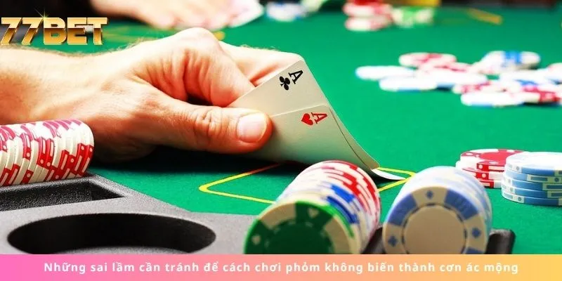 Kinh Nghiệm Đánh Xì Dách 7 Những sai lầm cần tránh