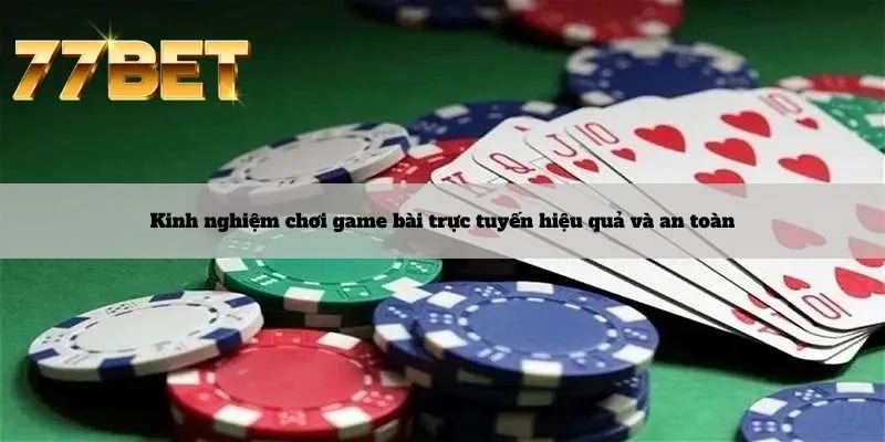 Game Bài 6 Kinh nghiệm chơi game bài trực tuyến hiệu quả và an toàn