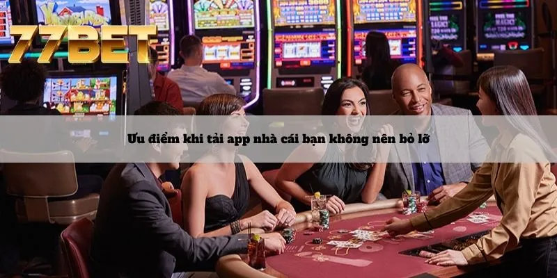 Tải App 4 Ưu điểm khi tải app nhà cái bạn không nên bỏ lỡ