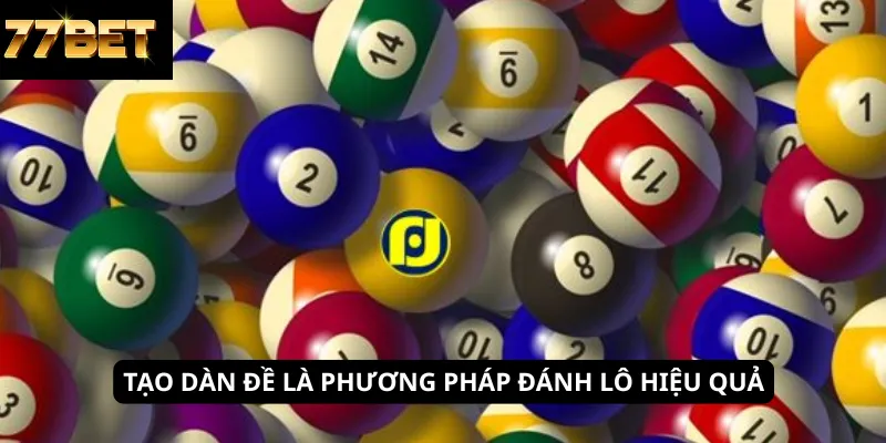 Kinh Nghiệm Đánh Xì Dách 5 Tạo dàn đề là phương pháp đánh lô hiệu quả